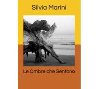 Le Ombre che Sentono