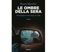 Le ombre della sera. Bacci Pagano e un'indagine senza capo né coda (Elefanti bestseller)