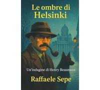 LE OMBRE DI HELSINKI: UN' INDAGINE DI HENRY BEAUMONT