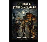Le ombre di Ponte Sant'Angelo