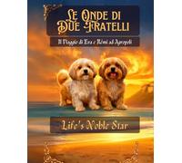 Le Onde di Due Fratelli Il Viaggio di Eva e Rémi ad Agropoli (Life's Noble Star)