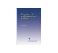 Le Operazioni Del Compasso Geometrico E Militare (Italian Edition)