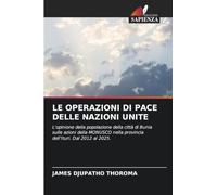 LE OPERAZIONI DI PACE DELLE NAZIONI UNITE: L'opinione della popolazione della città di Bunia sulle azioni della MONUSCO nella provincia dell'Ituri. Dal 2012 al 2025.