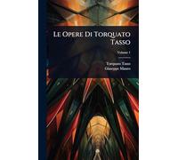 Le Opere Di Torquato Tasso