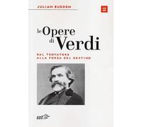 Le opere di Verdi. Dal Trovatore alla Forza del destino (Vol. 2) (Biblioteca di cultura musicale)