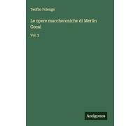 Le opere maccheroniche di Merlin Cocai: Vol. 3