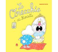 Le orecchie di Hariette. Ediz. a colori (I tradotti)