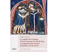 Le origini del comune di San Casciano Val di Pesa e la signoria del vescovo di Firenze (1230-1247) (Città e campagne medievali)