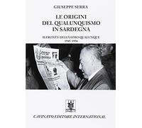 Le origini del qualunquismo in Sardegna. Il Fronte dell'Uomo qualunque 1945-1956
