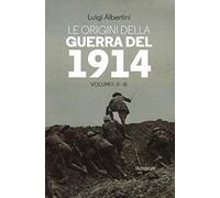 Le origini della guerra del 1914 (Vol. 1-3) (Le guerre)
