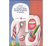 Le origini delle buone maniere a tavola (Saggi. Tascabili)