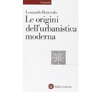Le origini dell'urbanistica moderna (Universale Laterza)