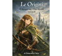 Le Origini - Elyra: Il Ranger tra i Due Mondi