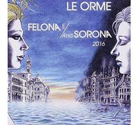 Le Orme - Felona E/and Sorona 2016
