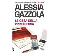 Le ossa della principessa. Edizione speciale anniversario (SuperTEA)