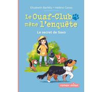 Le Ouaf-club mène l'enquête, Tome 02: Le Ouaf-Club mène l'enquête - Le secret de Saxo