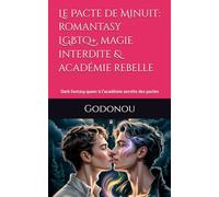 Le Pacte de Minuit: romantasy LGBTQ+, magie interdite & académie rebelle: Dark fantasy queer à l’académie secrète des pactes