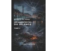 LE PACTE DE VERRE: Les architectes du silence