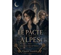 Le pacte des Alpes: Les deux clés de Volotar: 1