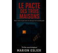 Le pacte des trois maisons: Entre voisins, le pire secret est celui que tout le monde garde.