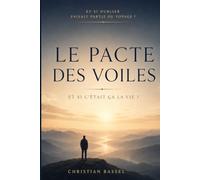Le Pacte des Voiles: Et si c’était ça, la vie ?