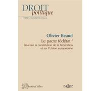 Le pacte fédératif: Essai sur la constitution de la Fédération et sur l'Union européenne