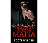 Le Pacte Interdit du Docteur avec la Mafia: Une Romance Interdite avec Différence d'Âge (Romance Mafia Sombre)