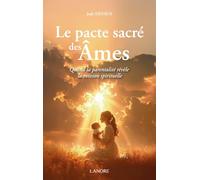 Le pacte sacré des âmes: Quand la parentalité révèle la mission spirituelle