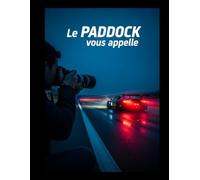 Le Paddock vous appelle: Maitriser l art du reportage sur le sport automobile