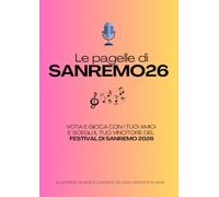 LE PAGELLE DI SANREMO26: VOTA E GIOCA CON I TUOI AMICI E SCEGLI IL TUO VINCITORE DEL FESTIVAL DI SANREMO 2026