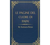LE PAGINE DEL CUORE DI PAPA': BY SAMSARA ROTAS