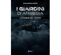 Le pagine del tempo. I giardini di Armesia