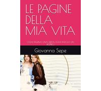 LE PAGINE DELLA MIA VITA: OGNI PAGINA UNA FERITA,OGNI PAROLA UN RESPIRO