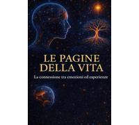 Le pagine della vita: La connessione tra emozioni ed esperienze