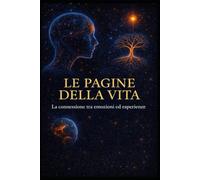Le pagine della vita: La connessione tra emozioni ed esperienze