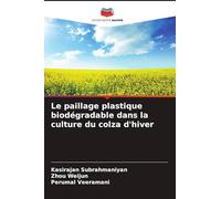 Le paillage plastique biodégradable dans la culture du colza d'hiver