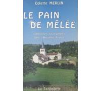 Le Pain De Mêlée : Campagnes Jurassiennes Dans Lancienne France (ebook