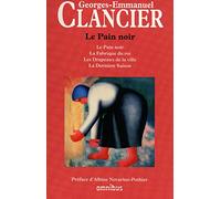 Le pain noir: Le pain noir ; La fabrique du roi ; Les drapeaux de la ville ; La dernière saison