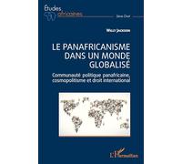 Le panafricanisme dans un monde globalisé: Communauté politique panafricaine, cosmopolitisme et droit international