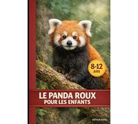 Le panda roux pour les enfants: Exploration et Mystères au Cœur de l'Himalaya