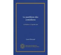 Le panthéon des comédiens: de Molière à Coquelin ainé