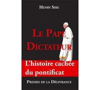 Le Pape dictateur: L'histoire cachée du pontificat