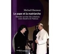 Le pape et la matriarche: Histoire secrète des relations entre Israël et le Vatican