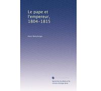 Le pape et l'empereur, 1804-1815