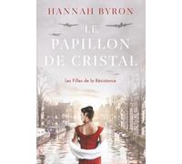 Le Papillon de Cristal: Une saga captivante de la Résistance néerlandaise (Les Filles de la Resistance)