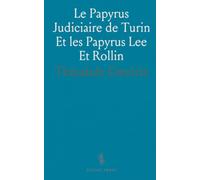 Le Papyrus Judiciaire de Turin Et les Papyrus Lee Et Rollin