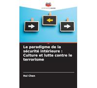 Le paradigme de la sécurité intérieure: Culture et lutte contre le terrorisme