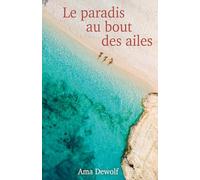 Le Paradis au bout des ailes