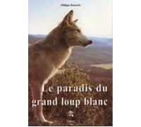 Le Paradis Du Grand Loup Blanc (ebook)