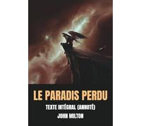 Le Paradis perdu (Annoté): Texte Intégral